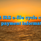 2012 IRS e-file cycle chart and payment information.